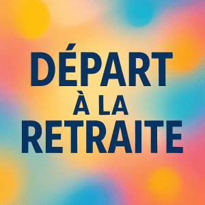 mot pour départ à la retraite​